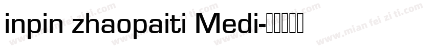 inpin zhaopaiti Medi字体转换